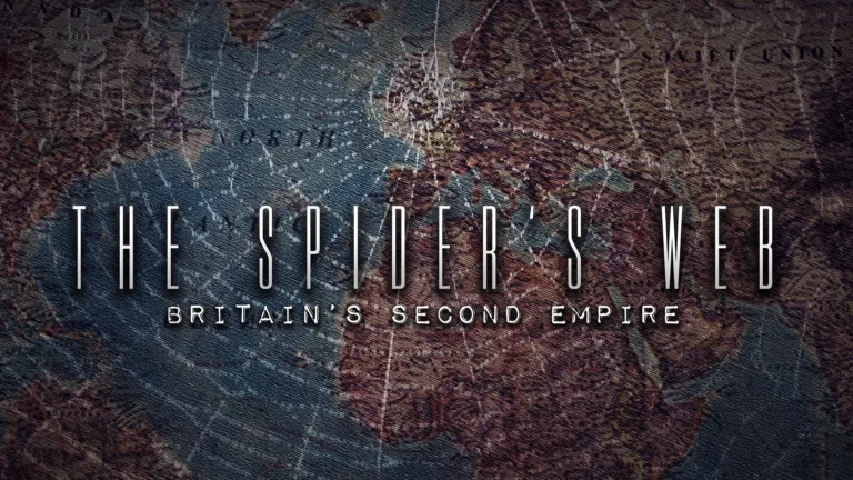 THE SPIDER'S WEB / BRITAIN'S SECOND EMPIRE / DOCUMENTARY