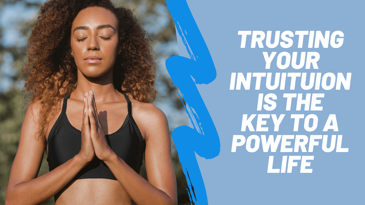 TRUSTING YOUR INTUITUION IS THE KEY TO LIFE-2