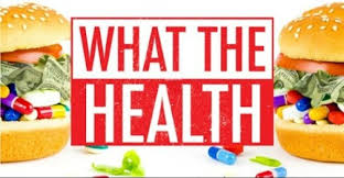 WHAT THE HEALTH, DOCUMENTARY