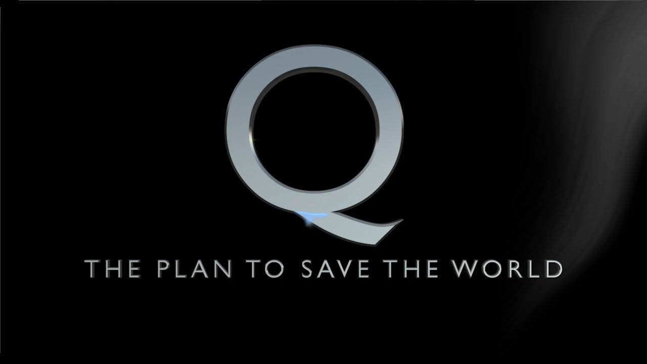 Q - The Plan To Save The World