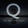 Q We Are The Plan