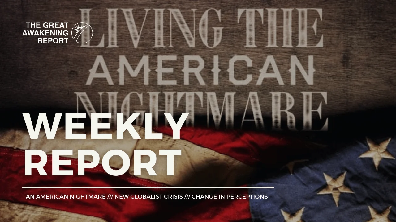 AN AMERICAN NIGHTMARE - NEW GLOBALIST CRISIS - CHANGE IN PERCEPTIONS