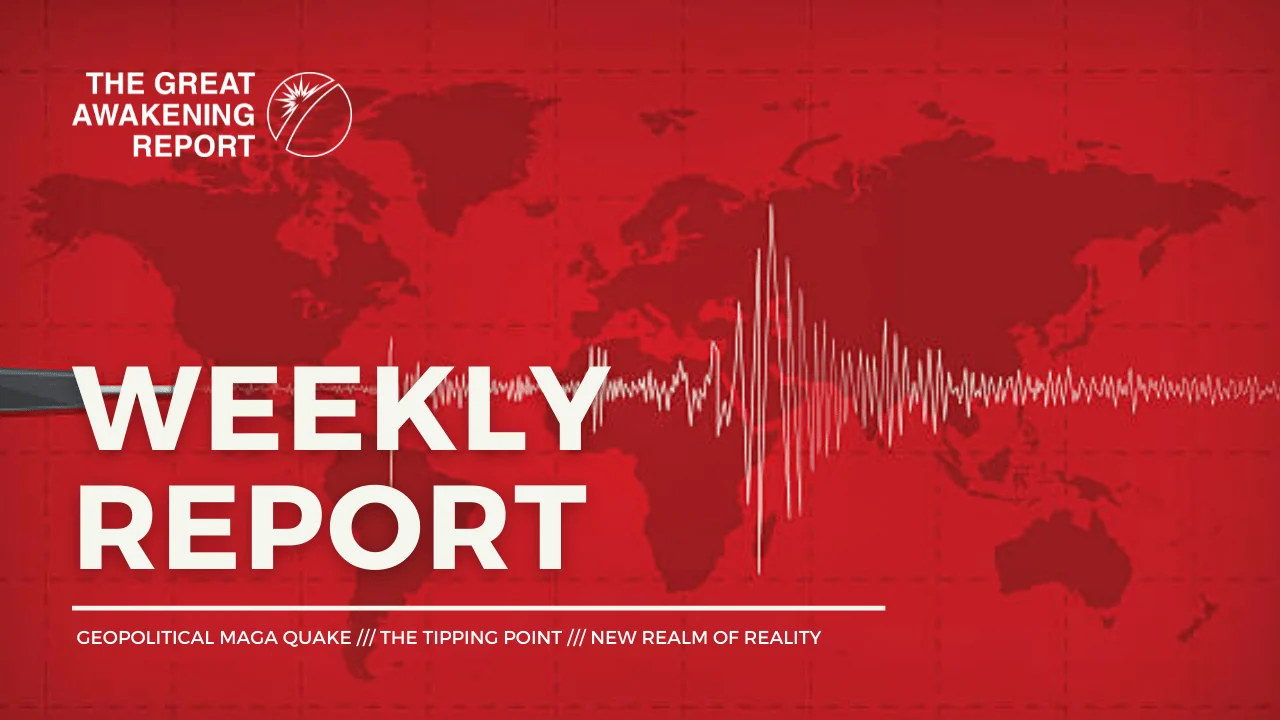 GEOPOLITICAL MAGA QUAKE - THE TIPPING POINT - NEW REALM OF REALITY