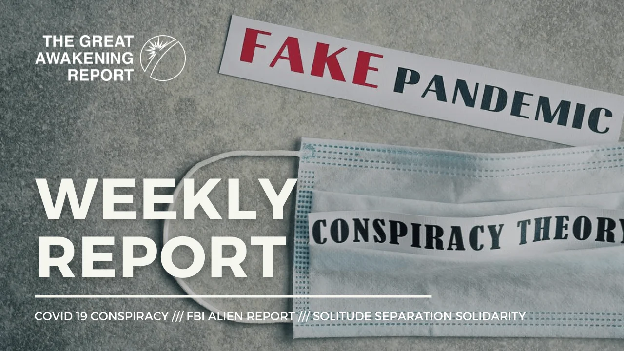 COVID 19 CONSPIRACY - FBI ALIEN REPORT - SOLITUDE SEPARATION SOLIDARITY