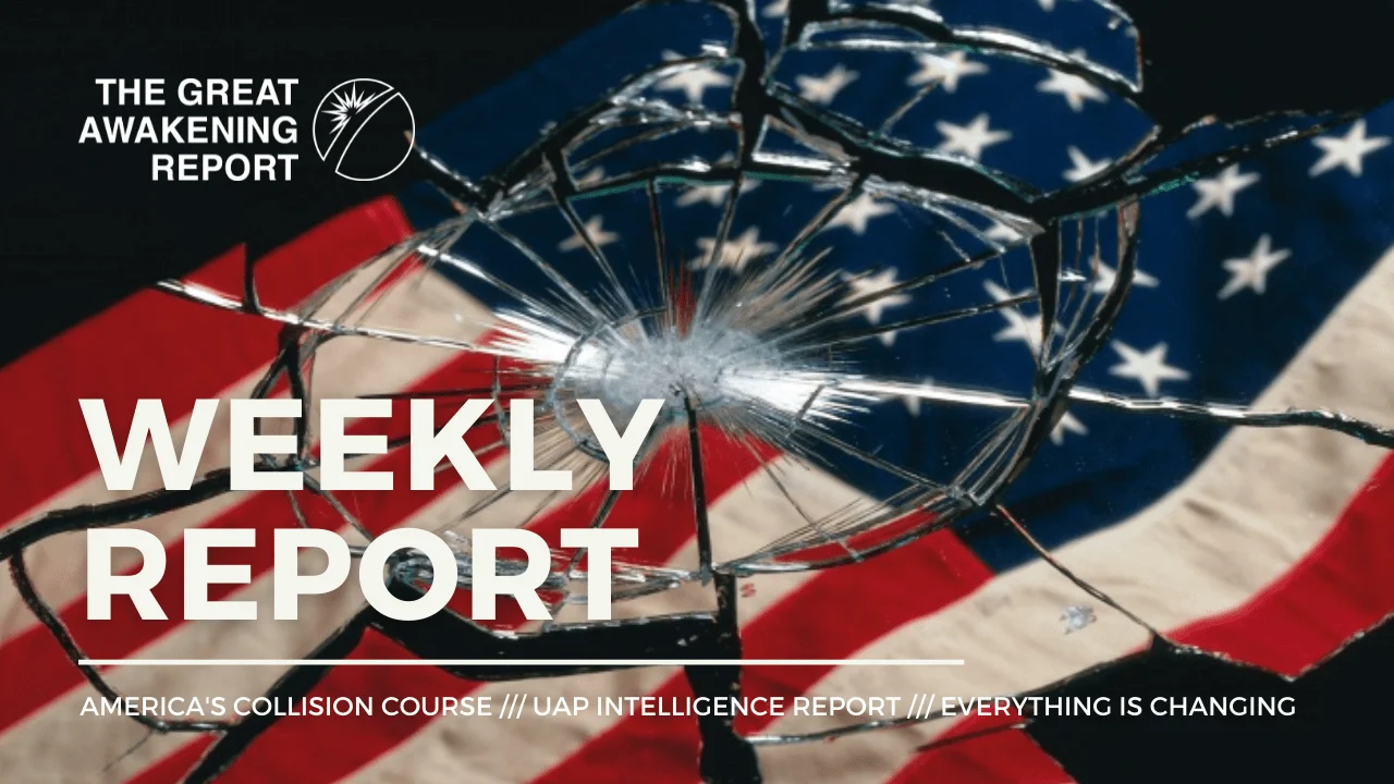 WEEKLY REPORT - America's Collision Course - UAP Intelligence Report - Everything Is Changing