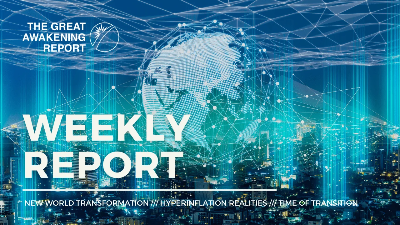 NEW WORLD TRANSFORMATION - HYPERINFLATION REALITIES - TIME OF TRANSITION