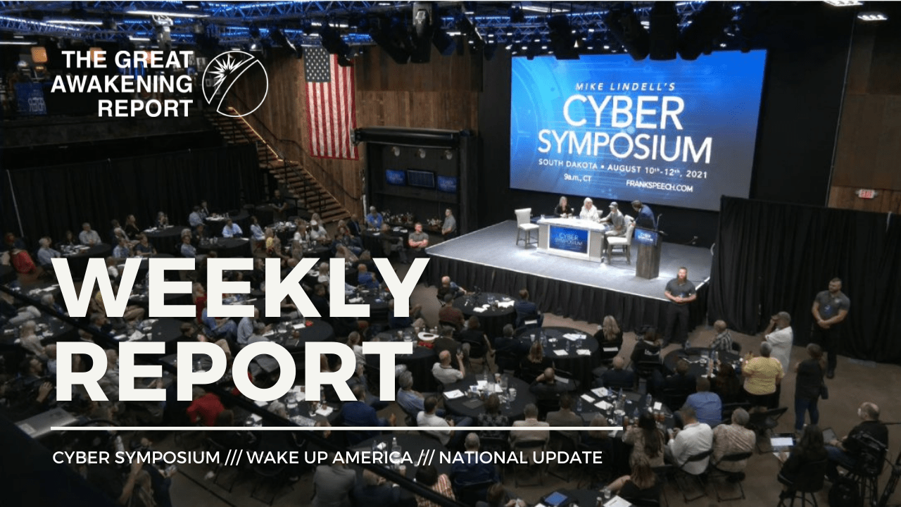 WEEKLY REPORT: Cyber Symposium - Wake Up America - National Update