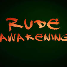 RUDE AWAKENING