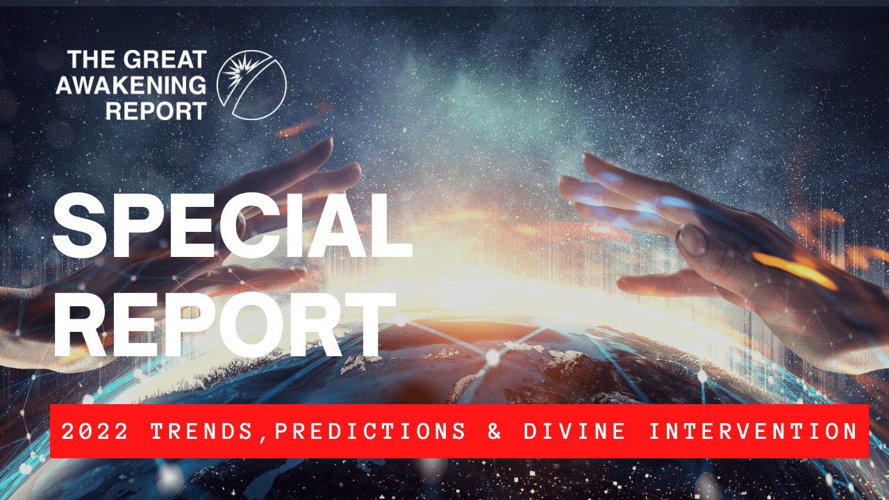 SPECIAL REPORT - 2022 Trends, Predictions, Divine Intervention