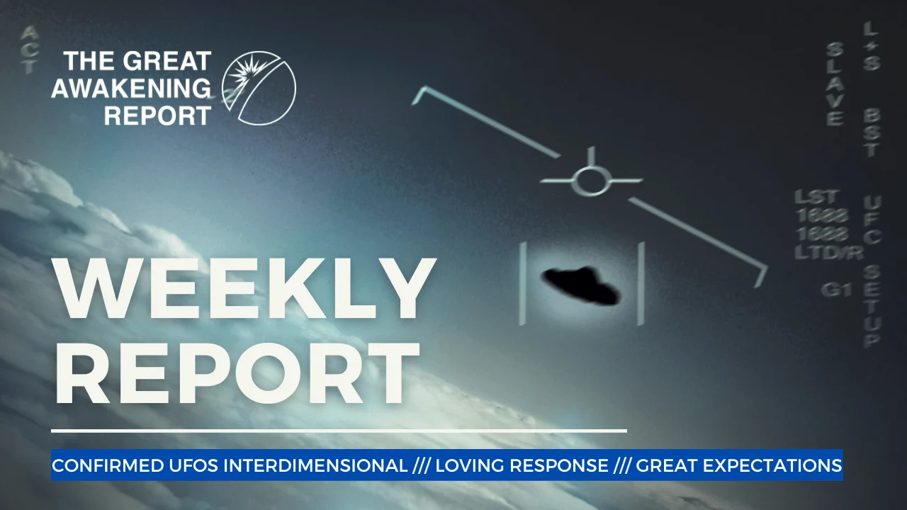 WEEKLY REPORT - GREAT AWAKENING REPORT