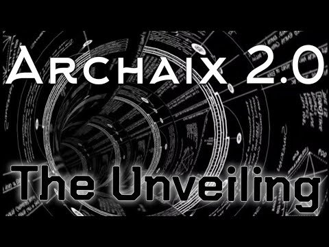 Archaix 2.0 The Unveiling