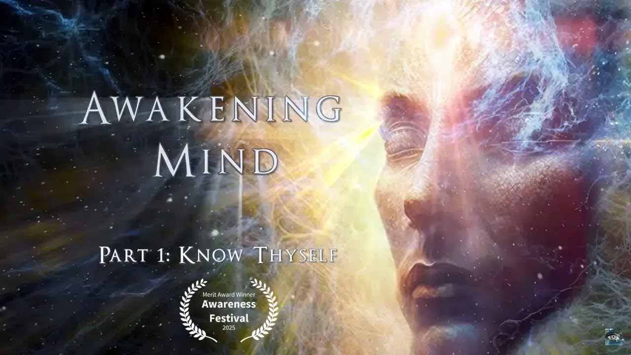 Awakening Mind Part 1 Know Thyself Awakening Mind Part 1 Know Thyself documentary featured in the Great Awakening Report Documentary Library