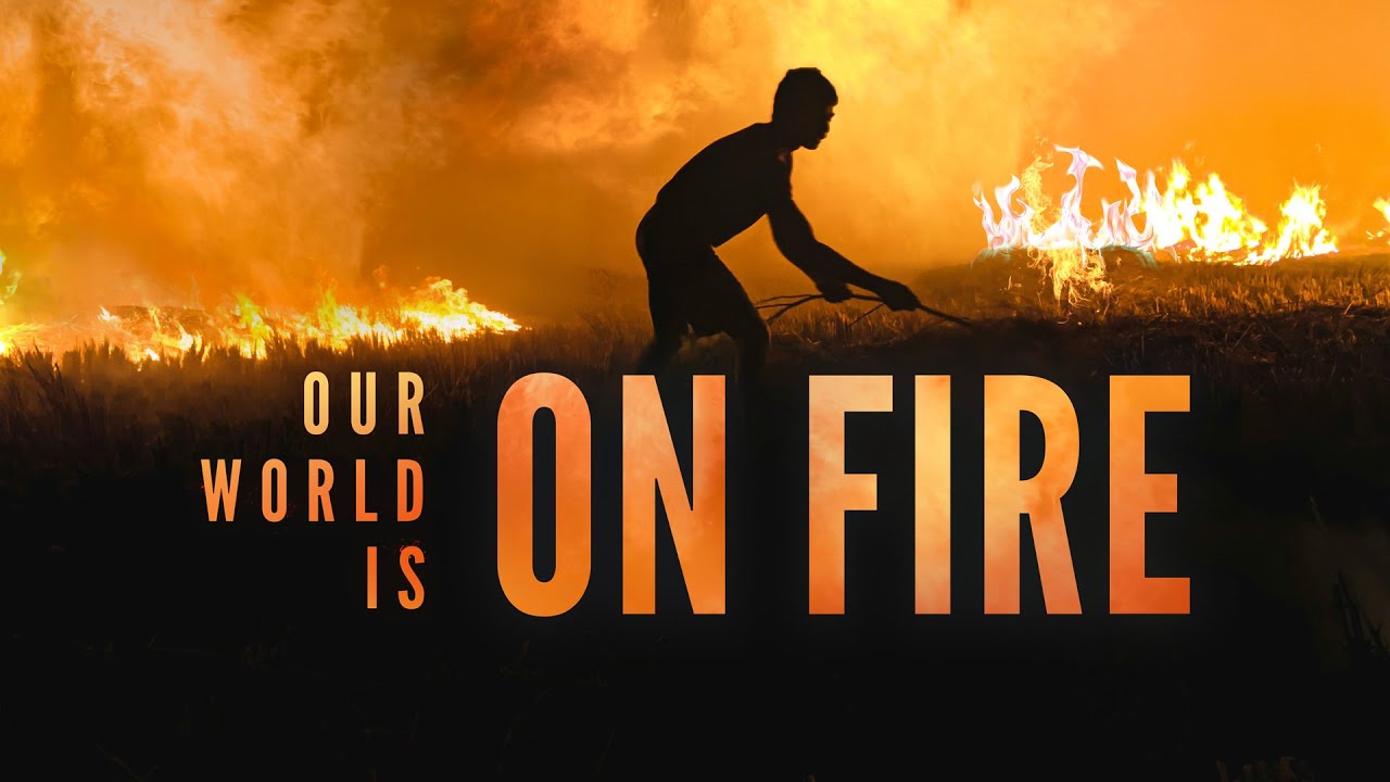 Our World Is on Fire Our World Is on Fire documentary featured in the Great Awakening Report Documentary Library